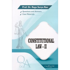 Gogia Law Agency's Questions & Answers on Constitutional Law II for BA. LL.B & LL.B by Prof. Dr. Rega Surya Rao